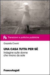 Una casa tutta per sé. Indagine sulle donne che vivono da sole - Librerie.coop Una casa tutta per sé. Indagine sulle donne che vivono da sole - Librerie.coop