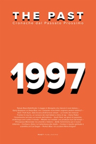 The past. 1997. Cronache dal passato prossimo - Librerie.coop