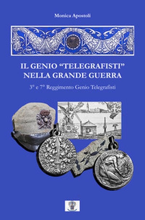 Il genio «telegrafisti» nella grande guerra - Librerie.coop Il genio «telegrafisti» nella grande guerra - Librerie.coop