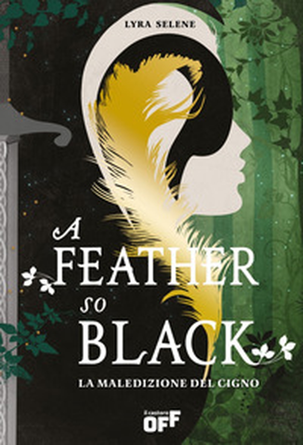 A feather so black. La maledizione del cigno - Librerie.coop A feather so black. La maledizione del cigno - Librerie.coop