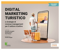 Digital marketing turistico e strategie di «revenue management» per il settore ricettivo - Librerie.coop