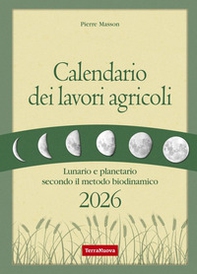 Calendario dei lavori agricoli 2026. Lunario e planetario secondo il metodo biodinamico - Librerie.coop