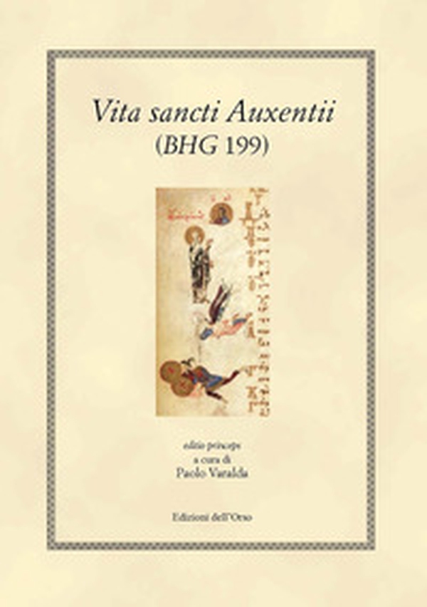 Vita sancti Auxentii (BHG 199, V-VI) - Librerie.coop Vita sancti Auxentii (BHG 199, V-VI) - Librerie.coop