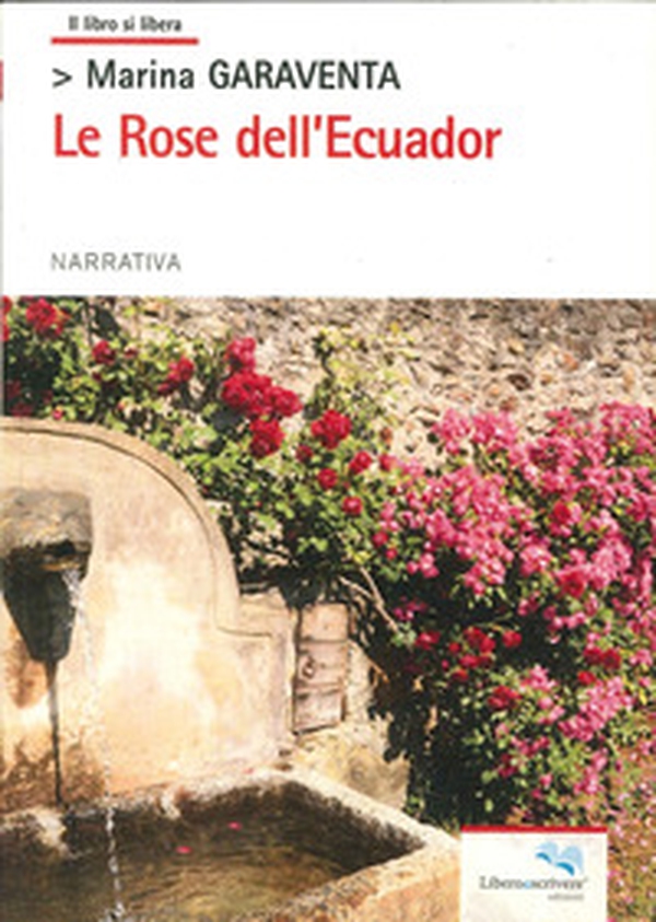Le rose dell'Ecuador - Librerie.coop Le rose dell'Ecuador - Librerie.coop
