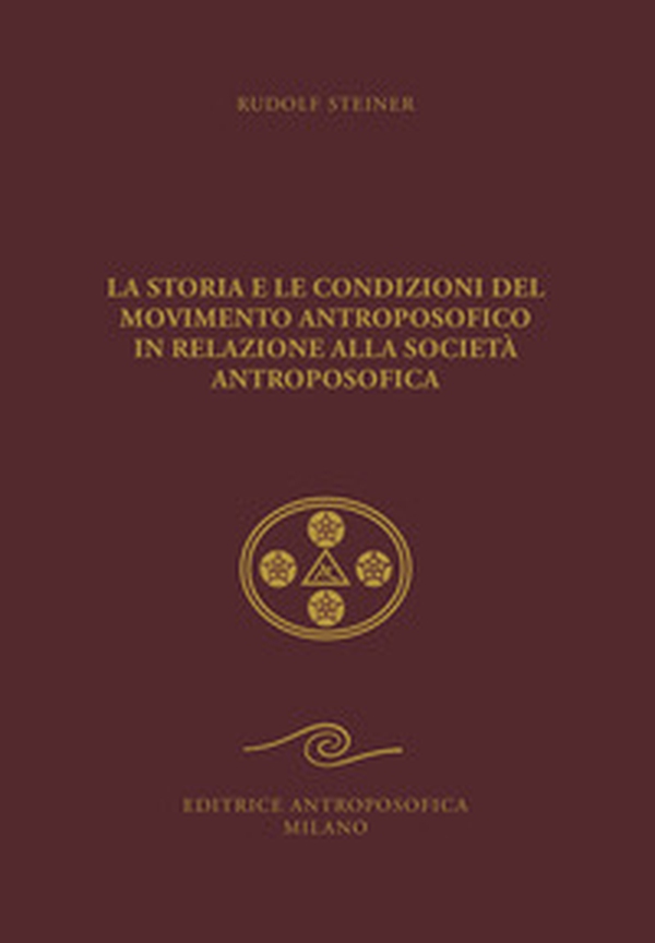 La storia e le condizioni del movimento antroposofico in relazione alla Società Antroposofica. Un impulso all'autocoscienza - Librerie.coop La storia e le condizioni del movimento antroposofico in relazione alla Società Antroposofica. Un impulso all'autocoscienza - Librerie.coop