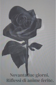 Novantadue giorni. Riflessi di anime ferite. - Librerie.coop