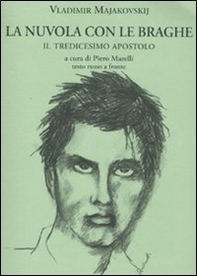 La nuvola con le braghe. Il tredicesimo apostolo. Testo russo a fronte - Librerie.coop