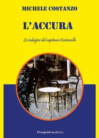 L'accura. Le indagini del capitano Contavalle - Librerie.coop L'accura. Le indagini del capitano Contavalle - Librerie.coop