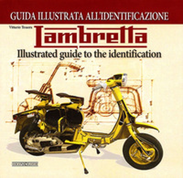 Lambretta. Guida illustrata all'identificazione. Ediz. italiana e inglese - Librerie.coop Lambretta. Guida illustrata all'identificazione. Ediz. italiana e inglese - Librerie.coop