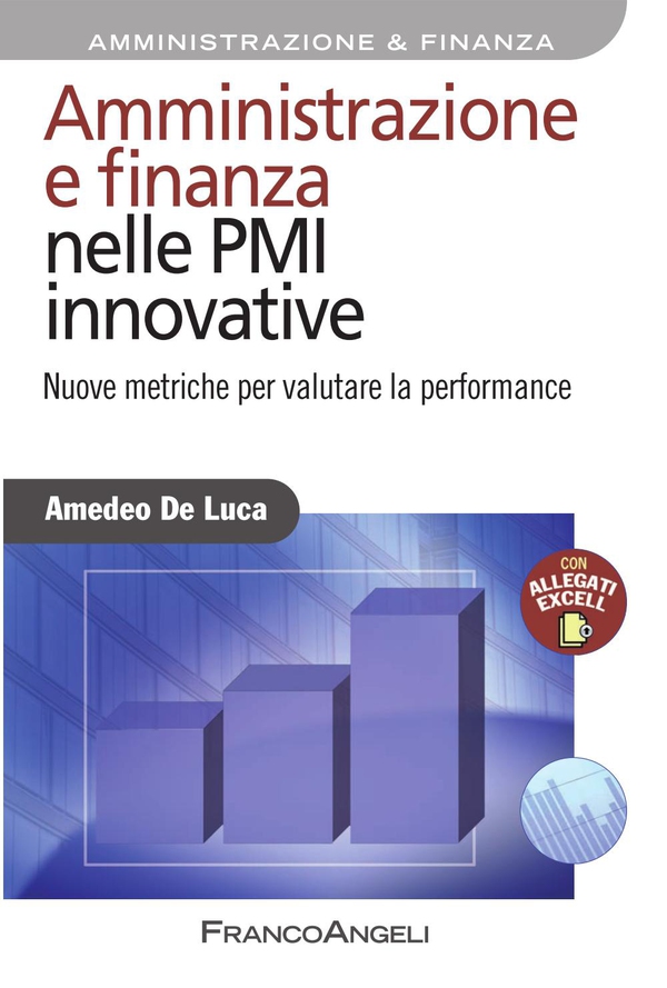 Amministrazione e finanza nelle PMI innovative. Nuove metriche per valutare la performance - Librerie.coop Amministrazione e finanza nelle PMI innovative. Nuove metriche per valutare la performance - Librerie.coop