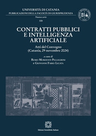 Contratti pubblici e intelligenza artificiale. Atti del Convegno (Catania, 29 novembre 2024) - Librerie.coop