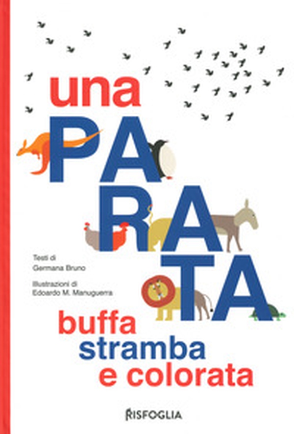 Una parata buffa, stramba e colorata - Librerie.coop Una parata buffa, stramba e colorata - Librerie.coop