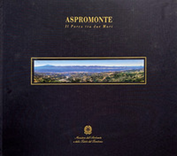 Aspromonte. Il parco tra due mari. Ediz. italiana e inglese - Librerie.coop Aspromonte. Il parco tra due mari. Ediz. italiana e inglese - Librerie.coop