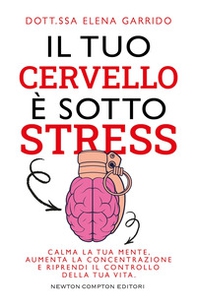 Il tuo cervello è sotto stress - Librerie.coop