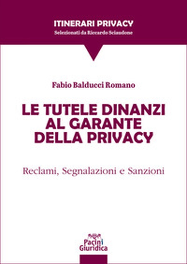 Le tutele dinanzi al Garante della privacy. Reclami, segnalazioni e sanzioni - Librerie.coop Le tutele dinanzi al Garante della privacy. Reclami, segnalazioni e sanzioni - Librerie.coop