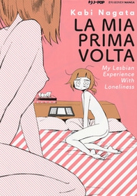 La mia prima volta. My lesbian experience with loneliness - Librerie.coop