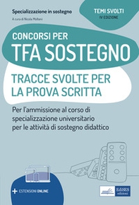 Concorsi per TFA Sostegno didattico. Tracce svolte per la prova scritta. Per l'ammissione ai corsi di specializzazione in Sostegno didattico - Librerie.coop
