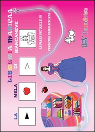 La mela di Biancaneve. Le fiabe più belle in versione semplificata. Ediz. CAA - Librerie.coop