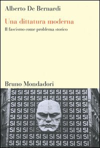 Una dittatura moderna. Il fascismo come problema storico - Librerie.coop Una dittatura moderna. Il fascismo come problema storico - Librerie.coop