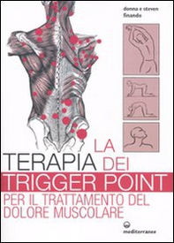 La terapia dei trigger point per il trattamento del dolore muscolare - Librerie.coop La terapia dei trigger point per il trattamento del dolore muscolare - Librerie.coop