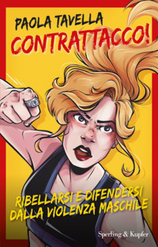 Contrattacco! Ribellarsi e difendersi dalla violenza maschile - Librerie.coop Contrattacco! Ribellarsi e difendersi dalla violenza maschile - Librerie.coop