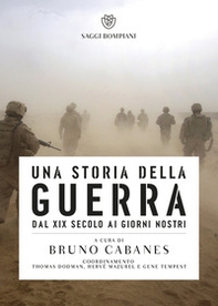 Una storia della guerra. Dal XIX secolo ai giorni nostri - Librerie.coop