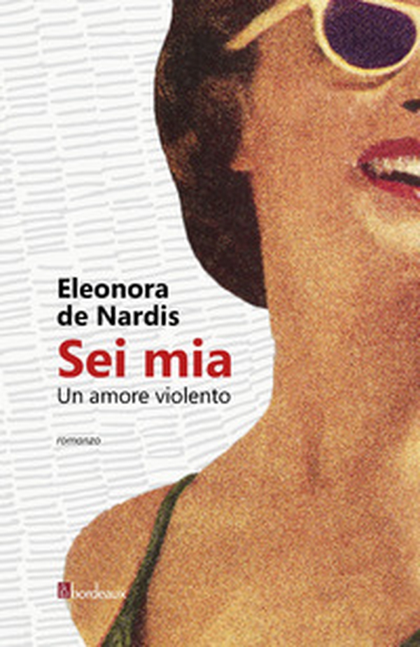 Sei mia. Un amore violento - Librerie.coop Sei mia. Un amore violento - Librerie.coop