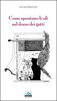 Come spuntano le ali sul dorso dei gatti - Librerie.coop Come spuntano le ali sul dorso dei gatti - Librerie.coop
