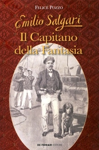 Emilio Salgari. Il capitano della fantasia - Librerie.coop Emilio Salgari. Il capitano della fantasia - Librerie.coop