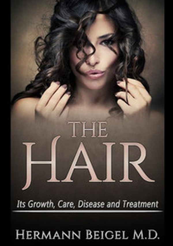 The hair. Its growth, care, disease and treatment - Librerie.coop The hair. Its growth, care, disease and treatment - Librerie.coop