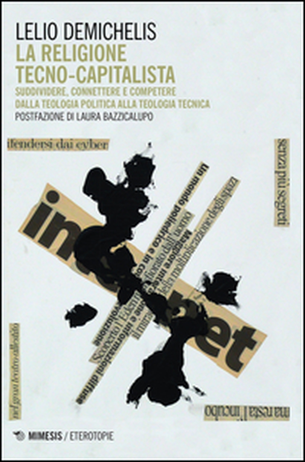 La religione tecno-capitalista. Suddividere, connettere - Librerie.coop La religione tecno-capitalista. Suddividere, connettere - Librerie.coop
