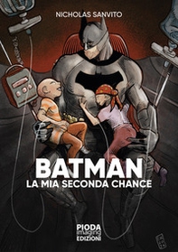 Batman. La mia seconda chance - Librerie.coop Batman. La mia seconda chance - Librerie.coop