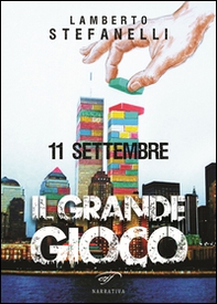 11 settembre. Il grande gioco - Librerie.coop