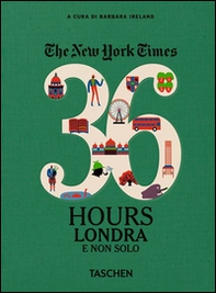 The New York Times. 36 hours. Londra e non solo - Librerie.coop The New York Times. 36 hours. Londra e non solo - Librerie.coop