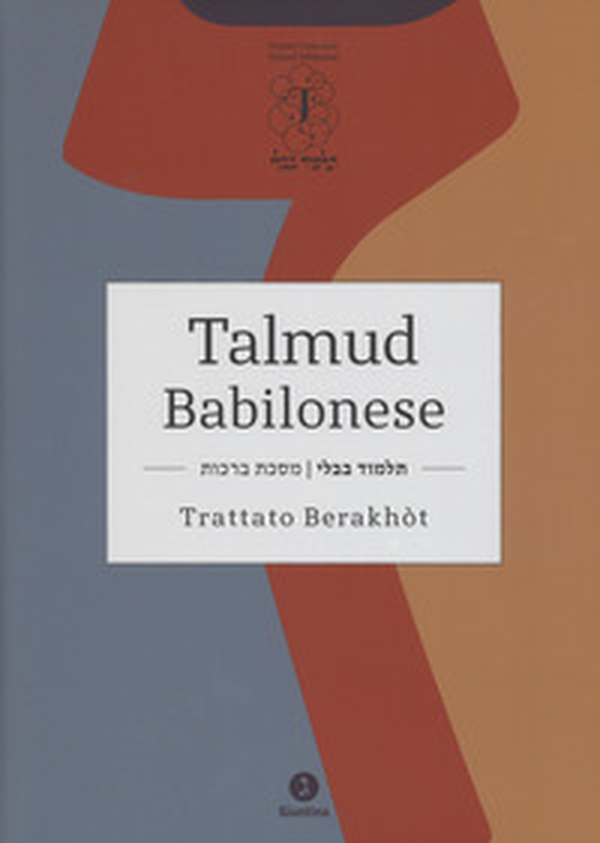 Talmud babilonese. Trattato Berakhòt. Testo ebraico a fronte - Librerie.coop Talmud babilonese. Trattato Berakhòt. Testo ebraico a fronte - Librerie.coop