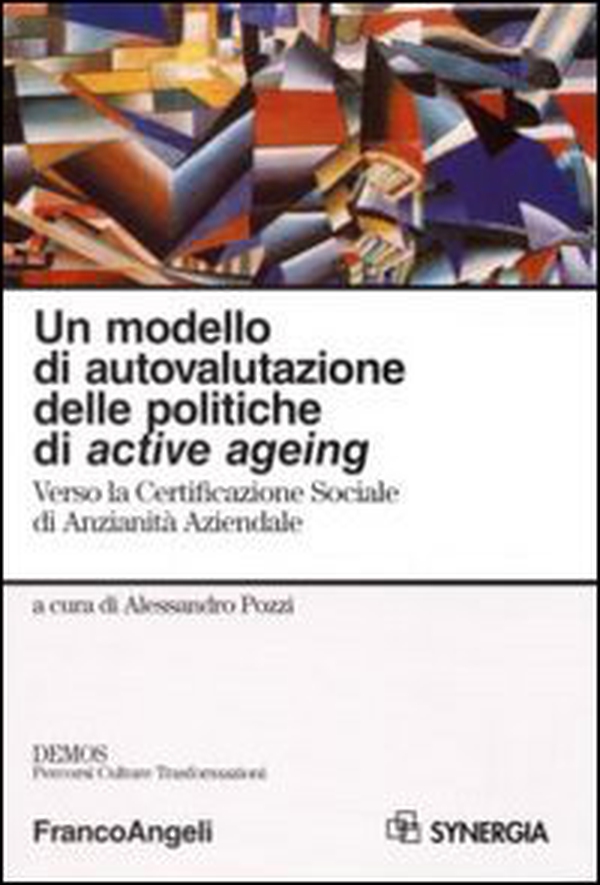 Un modello di autovalutazione delle politiche di active ageing. Verso la Certificazione sociale di anzianità aziendale - Librerie.coop Un modello di autovalutazione delle politiche di active ageing. Verso la Certificazione sociale di anzianità aziendale - Librerie.coop