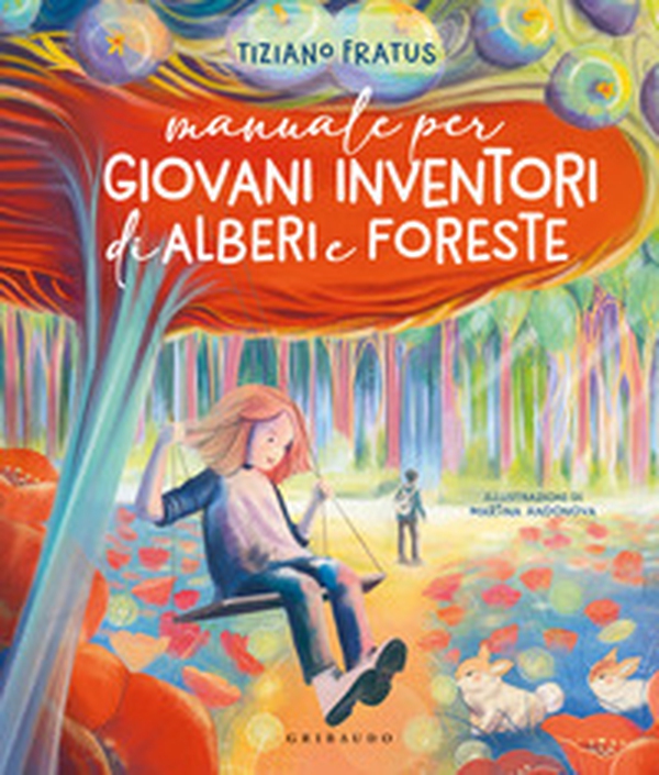 Manuale per giovani inventori di alberi e foreste - Librerie.coop Manuale per giovani inventori di alberi e foreste - Librerie.coop