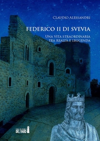 Federico II di Svevia. Una vita straordinaria tra realtà e leggenda - Librerie.coop