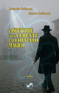 L'ispettore non vedente e il coltello magico - Librerie.coop