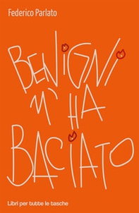 Benigni m'ha baciato - Librerie.coop Benigni m'ha baciato - Librerie.coop