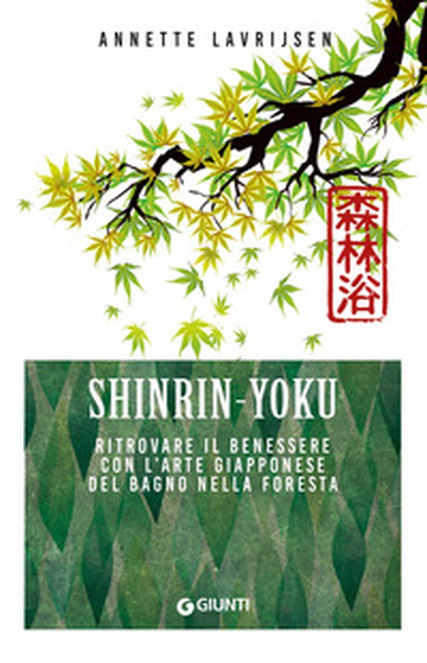 Shinrin yoku. Ritrovare il benessere con l'arte giapponese del bagno nella foresta - Librerie.coop Shinrin yoku. Ritrovare il benessere con l'arte giapponese del bagno nella foresta - Librerie.coop