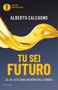 Tu sei futuro. Al di là di ogni ragionevole dubbio - Librerie.coop