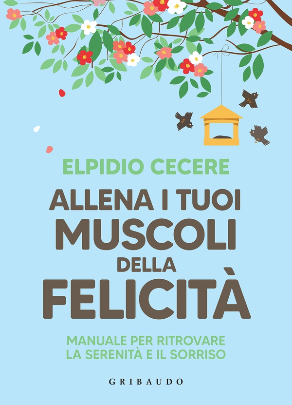 Allena i tuoi muscoli della felicità - Librerie.coop Allena i tuoi muscoli della felicità - Librerie.coop