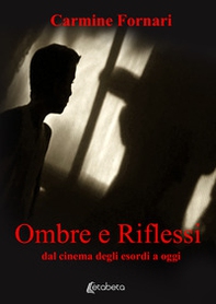 Ombre e riflessi. Dal cinema degli esordi a oggi - Librerie.coop