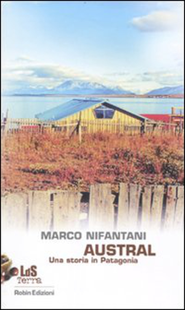 Austral. Una storia in Patagonia - Librerie.coop Austral. Una storia in Patagonia - Librerie.coop