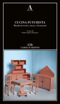 Cucina futurista. Manifesti teorici, menu e documenti - Librerie.coop