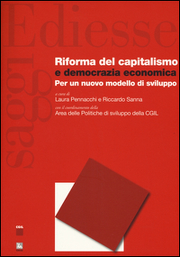 Riforma del capitalismo e democrazia economica. Per un nuovo modello di sviluppo - Librerie.coop Riforma del capitalismo e democrazia economica. Per un nuovo modello di sviluppo - Librerie.coop