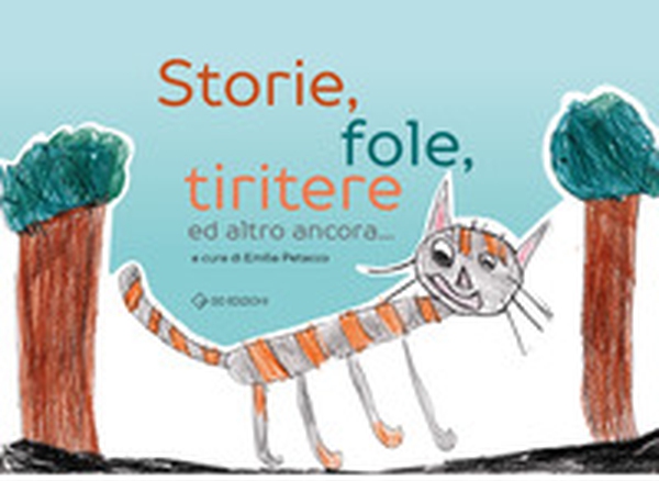 Storie, fole, tiritere ed altro ancora... - Librerie.coop Storie, fole, tiritere ed altro ancora... - Librerie.coop