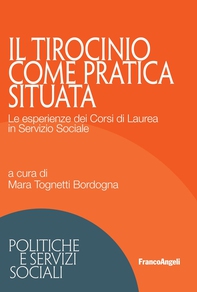 Il tirocinio come pratica situata. Le esperienze dei Corsi di Laurea in Servizio Sociale - Librerie.coop Il tirocinio come pratica situata. Le esperienze dei Corsi di Laurea in Servizio Sociale - Librerie.coop