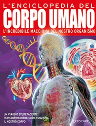 L'enciclopedia del corpo umano. L'incredibile macchina del nostro organismo - Librerie.coop L'enciclopedia del corpo umano. L'incredibile macchina del nostro organismo - Librerie.coop